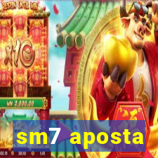 sm7 aposta